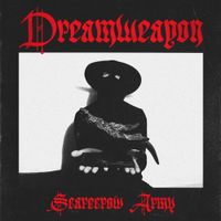 Dreem Weapons - Scarecrow Army