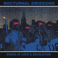 Nocturnal Emissions - Songs of Love and Revolution