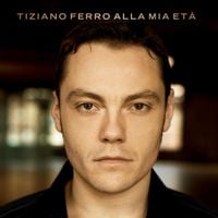 Tiziano Ferro - Alla mia et&agrave;