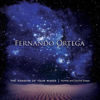 Fernando Ortega - The Shadow of Your Wings: Hymns and Sacred Songs