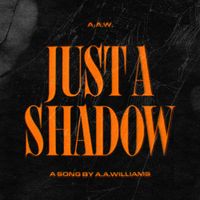 A.A.Williams - Just A Shadow