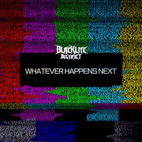 Blacklite District - Whatever Happens Next