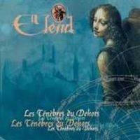 Elend - Les t&eacute;n&egrave;bres du dehors