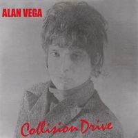 Alan Vega - Collision Drive