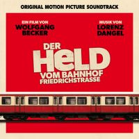 Lorenz Dangel - Der Held vom Bahnhof Friedrichstrasse