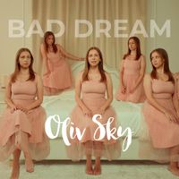 oliv sky - BAD DREAM