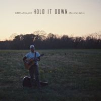 Greylan James - Hold It Down (the after demo)