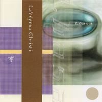 La'cryma Christi - Lhasa