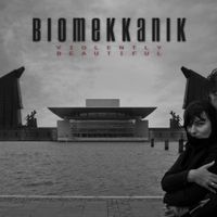 Biomekkanik - Violently Beautiful