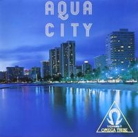 S. Kiyotaka & Omega Tribe - Aqua City