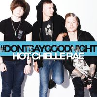 Hot Chelle Rae - Don't Say Goodnight