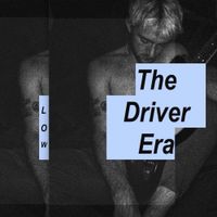 THE DRIVER ERA - Low