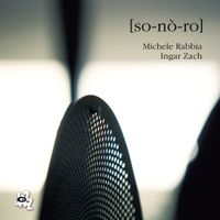 Michele Rabbia & Ingar Zach - [so-n&ograve;-ro]