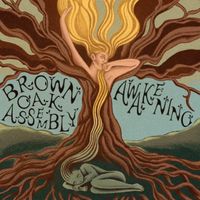 Brown Oak Assembly - Awakening