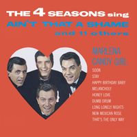 The Four Seasons - Ain't That a Shame and 11 Others Hits