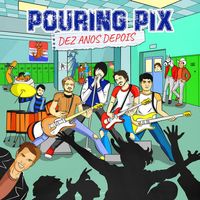 Pouring Pix - Dez Anos Depois