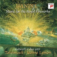 Tafelmusik Baroque Orchestra - Handel: Music for the Royal Fireworks; Concerti a Due Cori