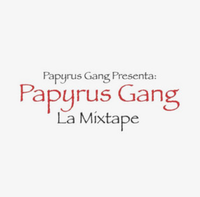 Papyrus Gang - Papyrus Gang: La Mixtape