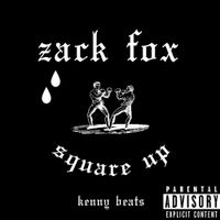 Zack Fox & Kenny Beats - Square Up