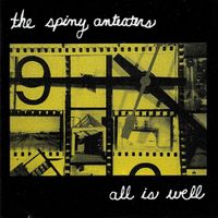 The Spiny Anteaters - All Is Well