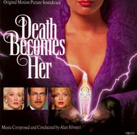 Alan Silvestri - Death Becomes Her (Original Motion Picture Soundtrack)