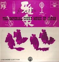 The Kyoto Imperial Court Music Orchestra - Gagaku: The Imperial Court Music of Japan
