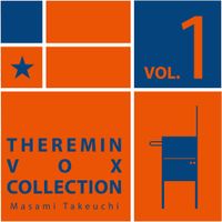 Masami Takeuchi - Theremin Vox Collection, Volume 1