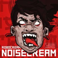 Noisecream - Robocream (Original Roboquest Soundtrack), Pt.1 - EP