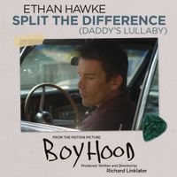 Ethan Hawke - Split The Difference (Daddy&rsquo;s Lullaby)