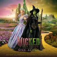 Wicked Movie Cast - Wicked: For Good - The Soundtrack (Sing-Along)