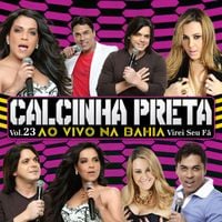 Calcinha Preta - Virei Seu F&atilde;, Vol. 23 (Ao Vivo)