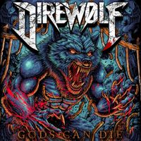 Direwolf (CAN) - Gods Can Die