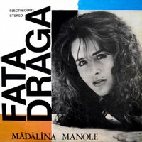 Mădălina Manole - Fată Dragă