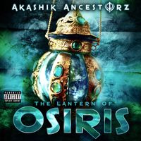 Akashik Ancestorz - The Lantern Of Osiris