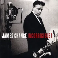 James Chance - Incorrigible!