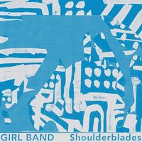 Gilla Band - Shoulderblades