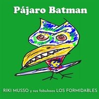 Riki Musso - Pajaro Batman
