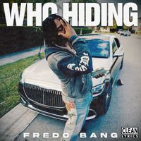 Fredo Bang - Who Hiding