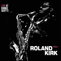 Rahsaan Roland Kirk - Live At Ronnie Scott's 1963