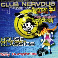 Tony Humphries - Club Nervous - First Five Years of House Classics