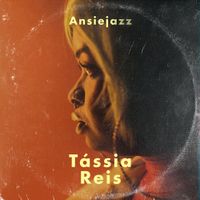 T&aacute;ssia Reis - Ansiejazz
