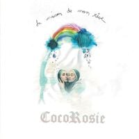 CocoRosie - La maison de mon r&ecirc;ve