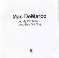 Mac DeMarco - My Old Man / This Old Dog