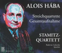 Stamic Quartet - Alois H&aacute;ba: Streichquartette Gesamtaufnahme