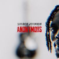 LeBron Johnson - Anonymous