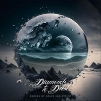 Diamonds To Dust - Echoes of Grace and Strife