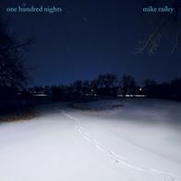 Mike Railey - one hundred nights