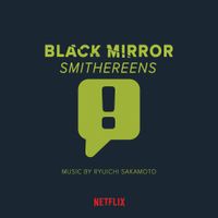 坂本龍一 [Ryuichi Sakamoto] - Black Mirror: Smithereens (Original Soundtrack)