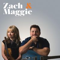 Zach & Maggie - Zach & Maggie