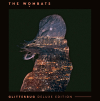 The Wombats - Glitterbug (Deluxe Edition)
